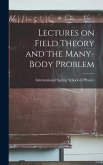 Lectures on Field Theory and the Many-body Problem