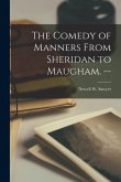 The Comedy of Manners From Sheridan to Maugham. --