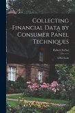 Collecting Financial Data by Consumer Panel Techniques; a Pilot Study