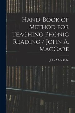 Hand-book of Method for Teaching Phonic Reading / John A. MacCabe - Maccabe, John A.