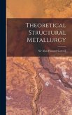 Theoretical Structural Metallurgy