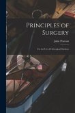 Principles of Surgery: for the Use of Chirurgical Students