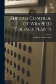 Fungus Control of Wrapped Foliage Plants