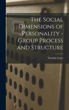 The Social Dimensions of Personality - Group Process and Structure - Leary, Timothy