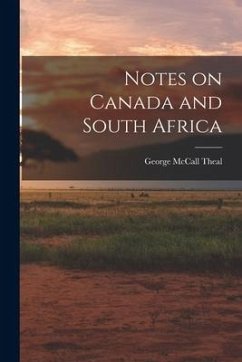 Notes on Canada and South Africa [microform] - Theal, George Mccall