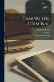 Taming the Criminal: Adventures in Penology