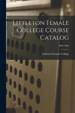 Littleton Female College Course Catalog; 1903-1904