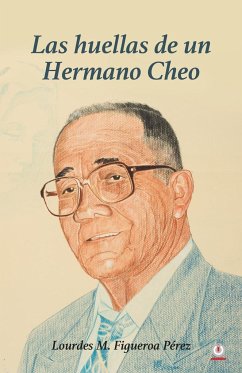 Las huellas de un Hermano Cheo - Figueroa Pérez, Lourdes M.