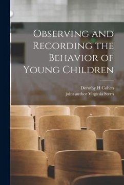 Observing and Recording the Behavior of Young Children - Cohen, Dorothy H.