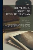 The Verse in English of Richard Crashaw: the 1646 Text of Steps to the Temple and The Delights of the Muses; the 1652 Text of Carmen Deo Nostro; the 1