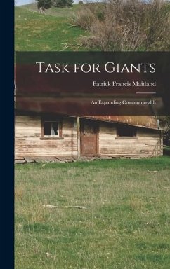 Task for Giants; an Expanding Commonwealth - Maitland, Patrick Francis