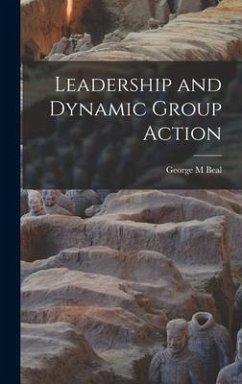 Leadership and Dynamic Group Action - Beal, George M