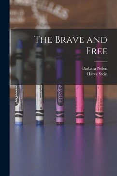 The Brave and Free - Nolen, Barbara; Stein, Harvé