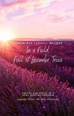 In a Field Full of Lavender Trees: Poetry and Prose of a Soul Seeking Freedom