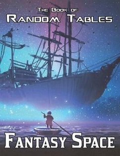 The Book of Random Tables: Fantasy Space: 25 D100 Random Tables for Tabletop Role-playing Games - Davids, Matt