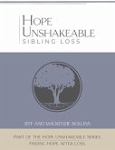 Hope Unshakeable - Sibling Loss: Finding Hope and Healing After Loss