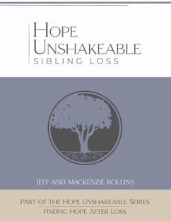 Hope Unshakeable - Sibling Loss: Finding Hope and Healing After Loss - Rollins, Jeff; Rollins, Mackenzie