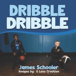 Dribble Dribble - Schooler, James