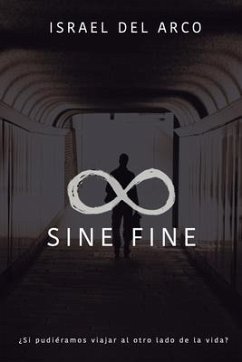 Sine Fine: ¿Si pudiéramos viajar al otro lado de la vida? - del Arco Benain, Israel