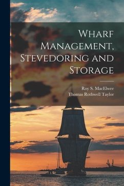Wharf Management, Stevedoring and Storage [microform] - Taylor, Thomas Rothwell
