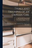 Trials and Triumphs of an Orphan Girl: or the Biography of Mrs. Deiadamia Chase, Physician and Phrenologist