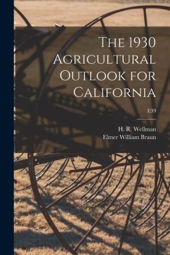 The 1930 Agricultural Outlook for California; E39 - Braun, Elmer William