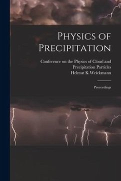 Physics of Precipitation; Proceedings - Weickmann, Helmut K.