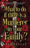 What to do if there is a Murderer in your Family?