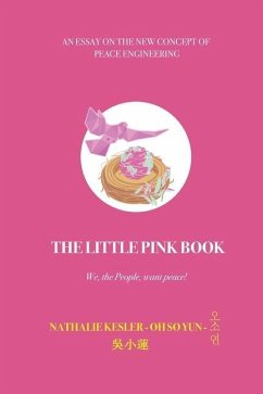 The Little Pink Book: We, the people, want peace ! - Kesler, Nathalie Oh So Yun