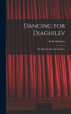 Dancing for Diaghilev; the Memoirs of Lydia Sokolova