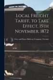 Local Freight Tariff, to Take Effect, 15th November, 1872 [microform]