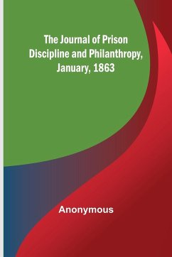 The Journal of Prison Discipline and Philanthropy, January, 1863 - Anonymous
