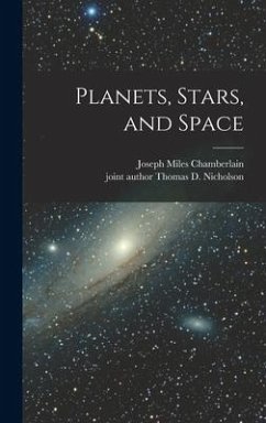 Planets, Stars, and Space - Chamberlain, Joseph Miles