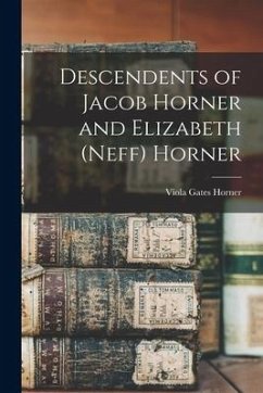 Descendents of Jacob Horner and Elizabeth (Neff) Horner - Horner, Viola Gates