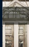 Pruning Bearing Deciduous Fruit Trees; B386