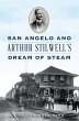 San Angelo and Arthur Stilwell's Dream... - Bild 1