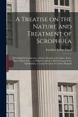A Treatise on the Nature and Treatment of Scrophula: Describing Its Connection With the Diseases of the Spine, Joints, Eyes, Glands, Etc. ... to Which
