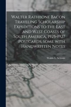 Walter Rathbone Bacon Traveling Scholarship Expeditions to the East and West Coasts of South America, 1925-1927: postcards, Some With Handwritten Note