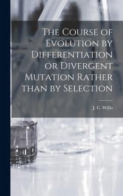 The Course of Evolution by Differentiation or Divergent Mutation Rather Than by Selection