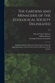 The Gardens and Menagerie of the Zoological Society Delineated: Published With the Sanction of the Council, Under the Superintendence of the Secretary