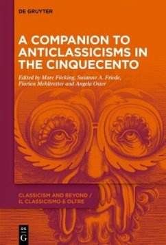 A Companion to Anticlassicisms in the Cinquecento