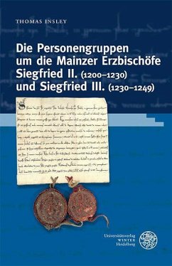 Die Personengruppen um die Mainzer Erzbischöfe Siegfried II. (1200-1230) und Siegfried III. (1230-1249) - Insley, Thomas