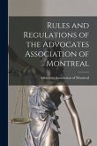 Rules and Regulations of the Advocates Association of Montreal [microform]