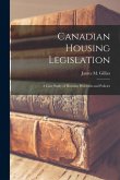 Canadian Housing Legislation; a Case Study of Housing Problems and Policies