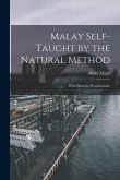 Malay Self-taught by the Natural Method: With Phonetic Pronunciation
