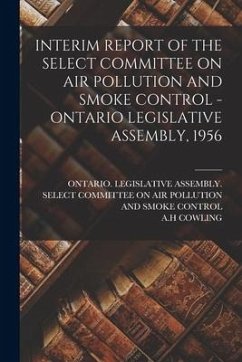 Interim Report of the Select Committee on Air Pollution and Smoke Control - Ontario Legislative Assembly, 1956