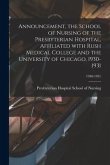 Announcement, the School of Nursing of the Presbyterian Hospital, Affiliated With Rush Medical College and the University of Chicago, 1930-1931; 1930-