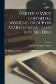 Career Service Committee Working Group on Trainees Minutes of 16th Meeting