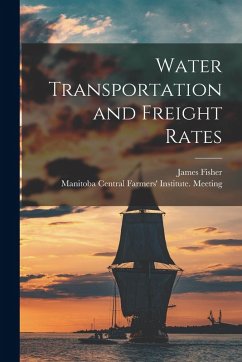 Cover Water Transportation and Freight Rates [microform]