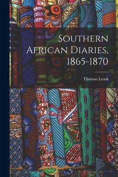 Southern African Diaries, 1865-1870 - Leask, Thomas